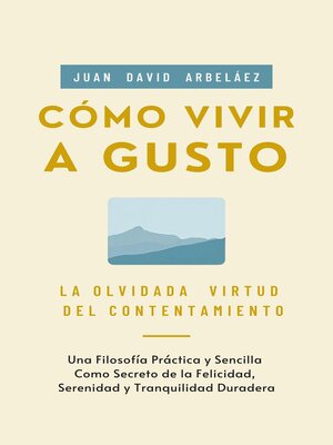 cover image of Cómo Vivir a Gusto--La Olvidada Virtud del Contentamiento